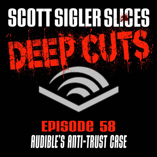 DEEP CUTS Episode 58: Audible’s Anti-Trust Case