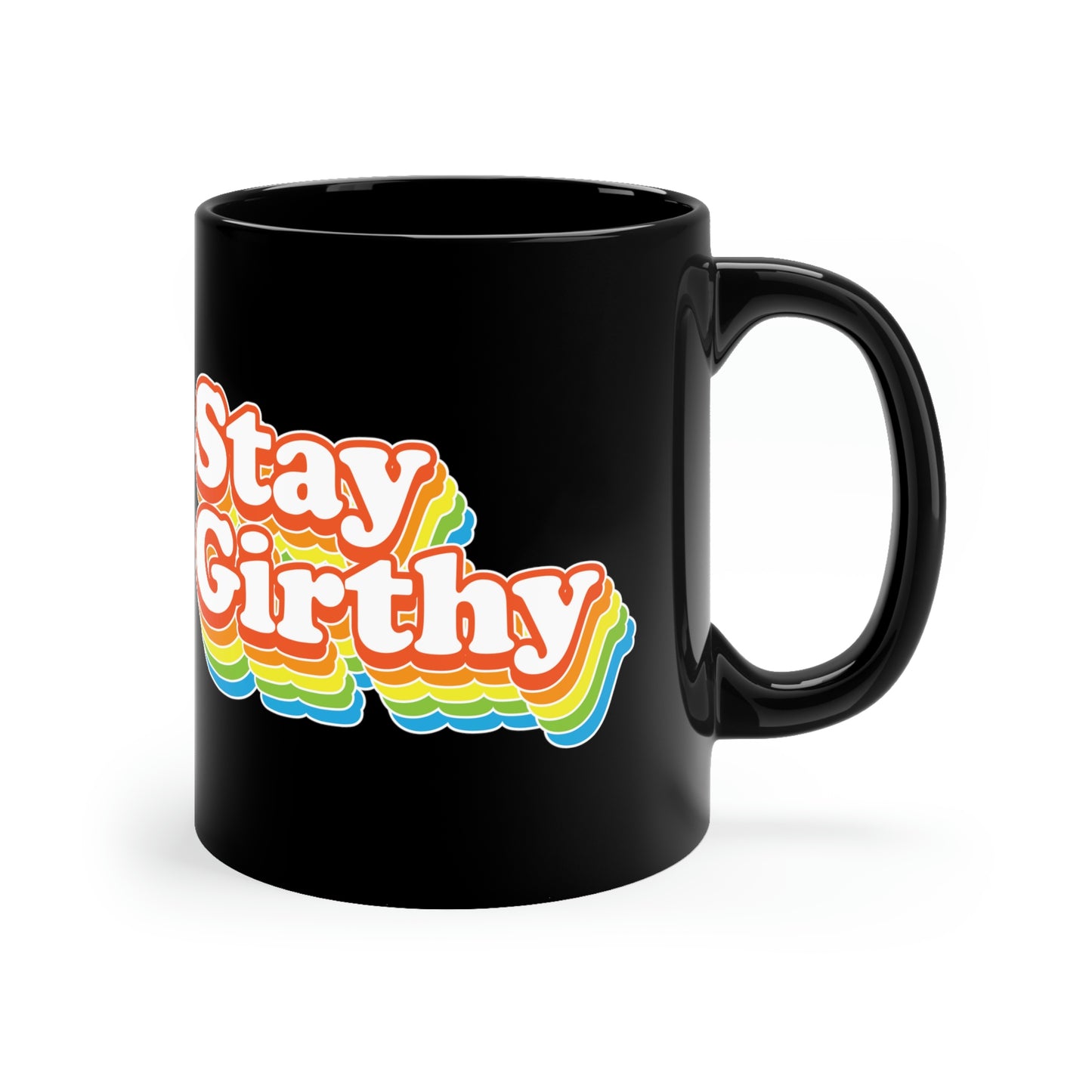 Stay Girthy Mug (11oz)