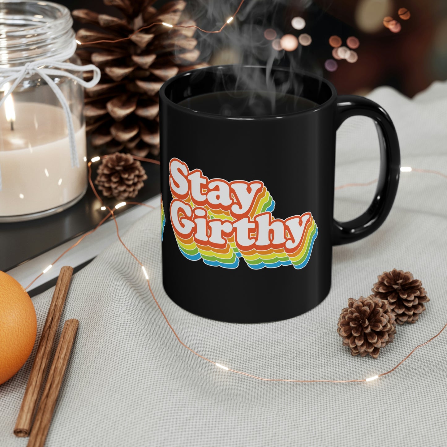 Stay Girthy Mug (11oz)