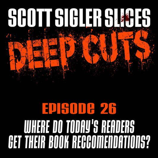 DEEP CUTS Episode 26: Where Do Readers Get Their Book Recs?