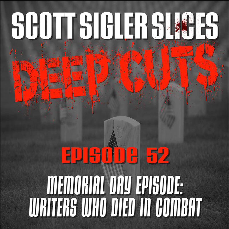 DEEP CUTS Episode 52: Memorial Day: Writers Who Died In Combat