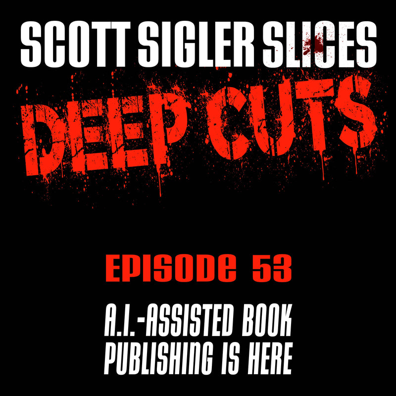 DEEP CUTS Episode 53: AI-Assisted Book Publishing Is Here