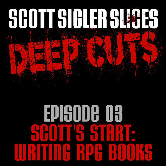 DEEP CUTS Episode 3: The RPG Books That Kicked Off Scott’s Writing Career