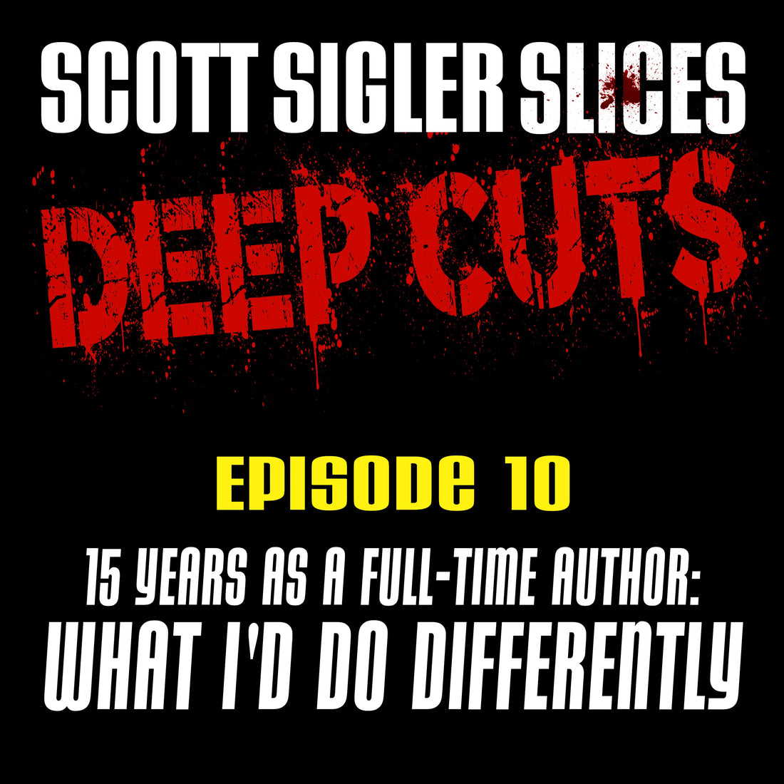 DEEP CUTS Episode 10: What I'd Do Differently