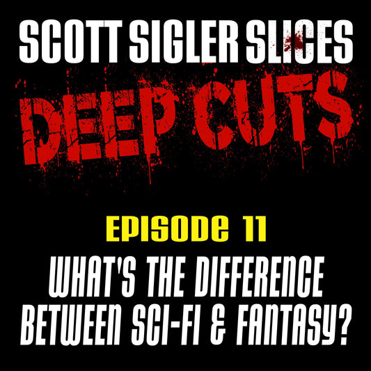 DEEP CUTS Episode 11: What’s the diff between “fantasy” and “scifi?”