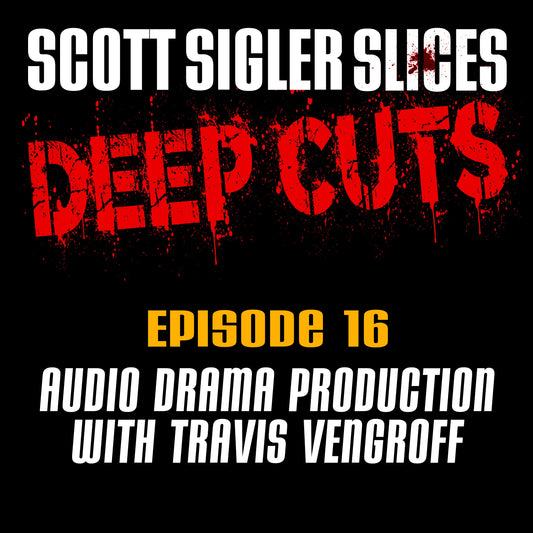 DEEP CUTS Episode 16: Audio drama basics with Travis Vengroff of Fool & Scholar Productions