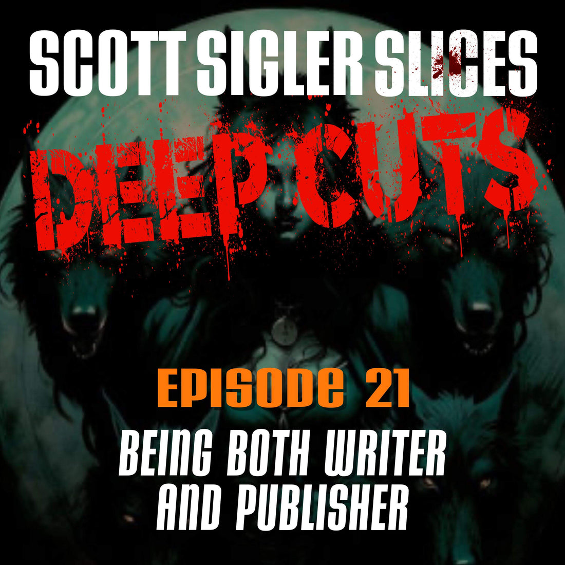 DEEP CUTS Episode 21: Being both writer and publisher