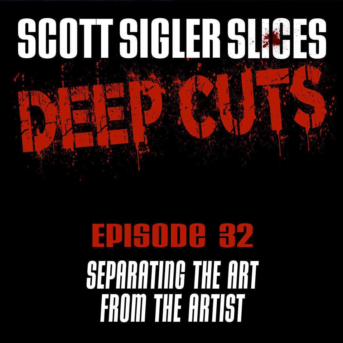 DEEP CUTS Episode 32: Separating the Art from the Artist