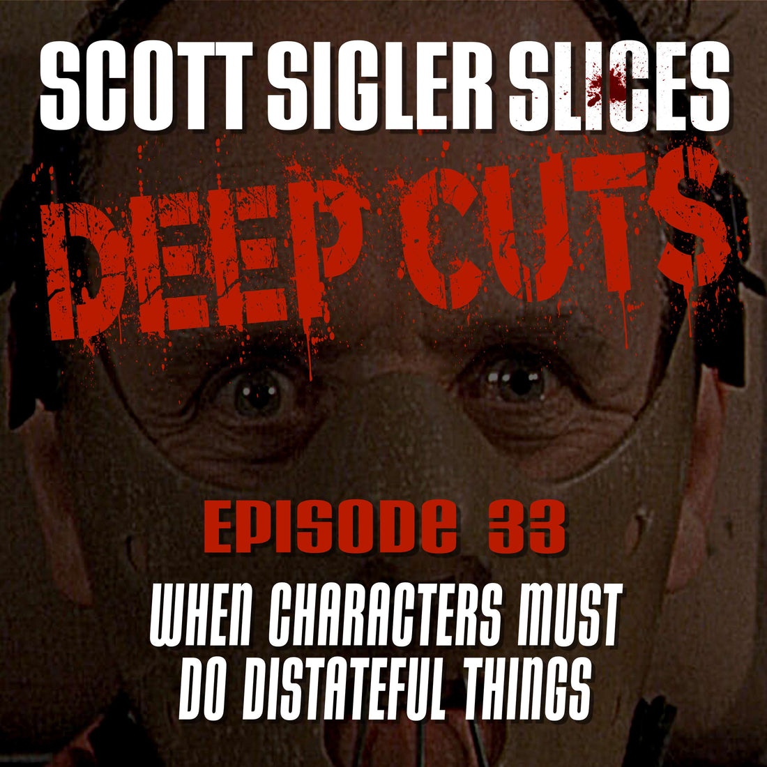 DEEP CUTS Episode 33: When Characters Do Distasteful Things