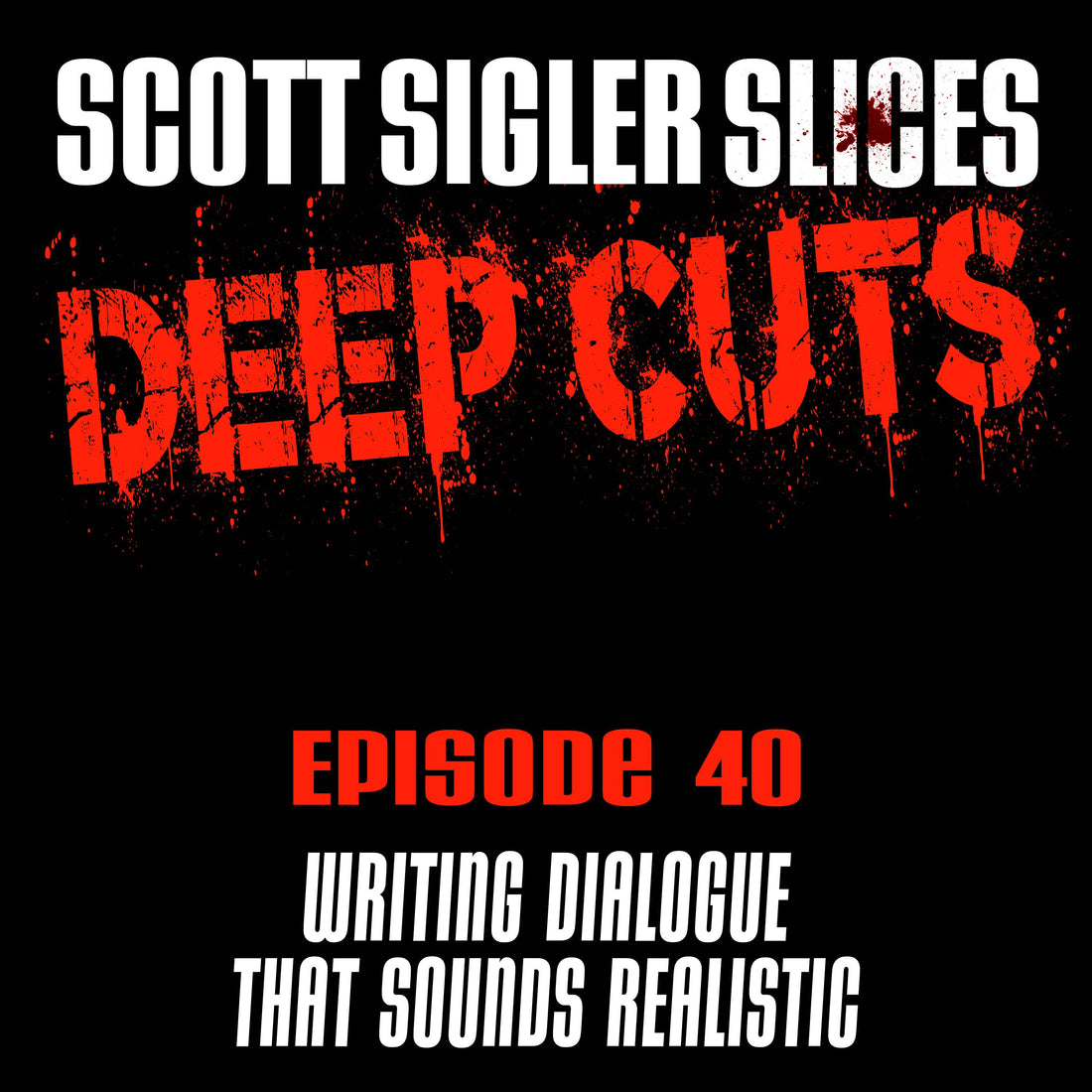 DEEP CUTS Episode 40: Tips for Creating Strong Dialogue