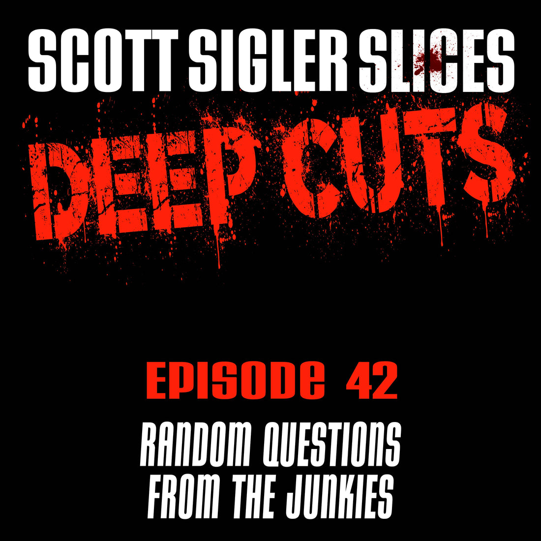 DEEP CUTS Episode 42: Random Questions from the Junkies