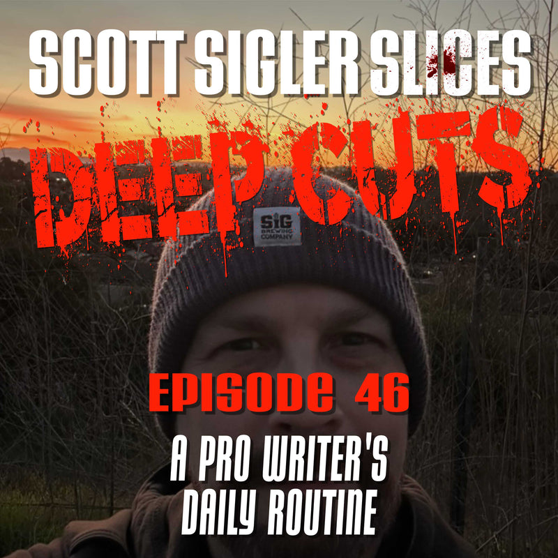 DEEP CUTS Episode 46: A Pro Writer’s Daily Routine