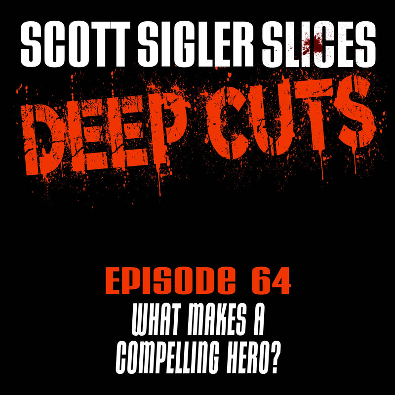 DEEP CUTS Episode 64: What Makes a Compelling Hero?
