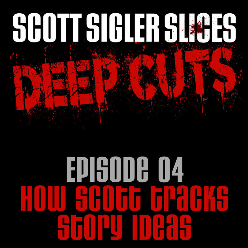 DEEP CUTS Episode 4: How Scott Tracks Story Ideas