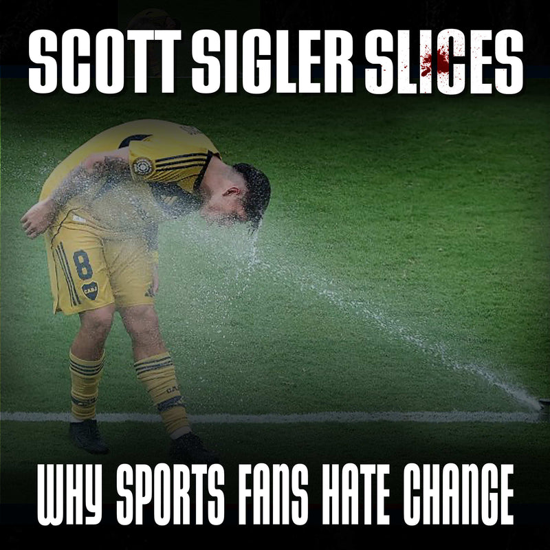 SLICES: Why Sports Fans Hate Change