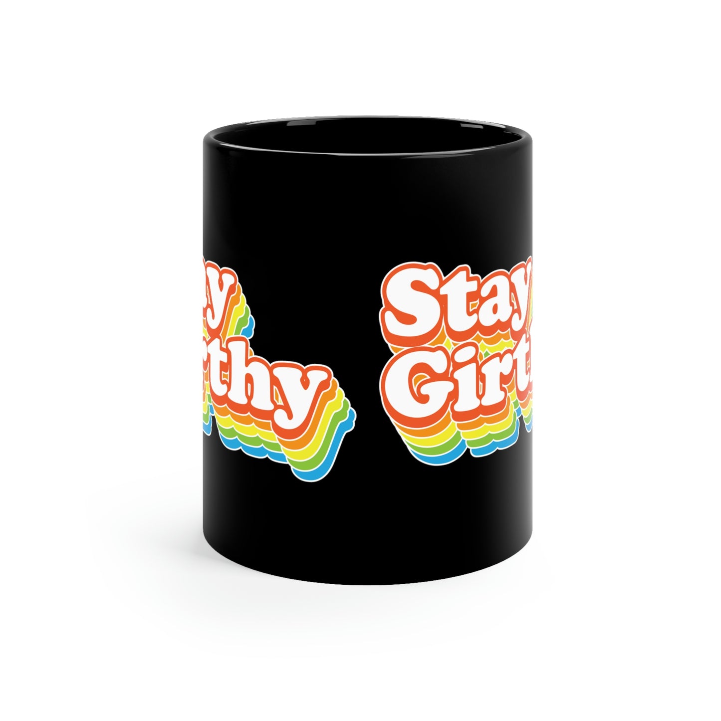 Stay Girthy Mug (11oz)