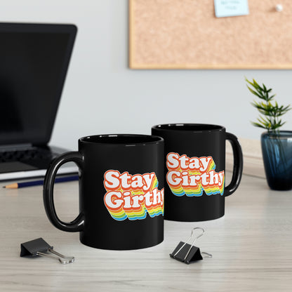Stay Girthy Mug (11oz)