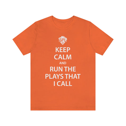 Keep Calm And Run The Plays (Orange)